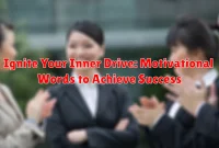 Ignite Your Inner Drive: Motivational Words to Achieve Success