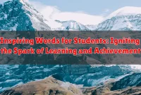 Inspiring Words for Students: Igniting the Spark of Learning and Achievement
