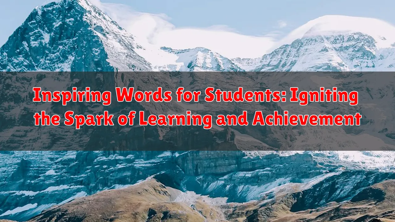Inspiring Words for Students: Igniting the Spark of Learning and Achievement