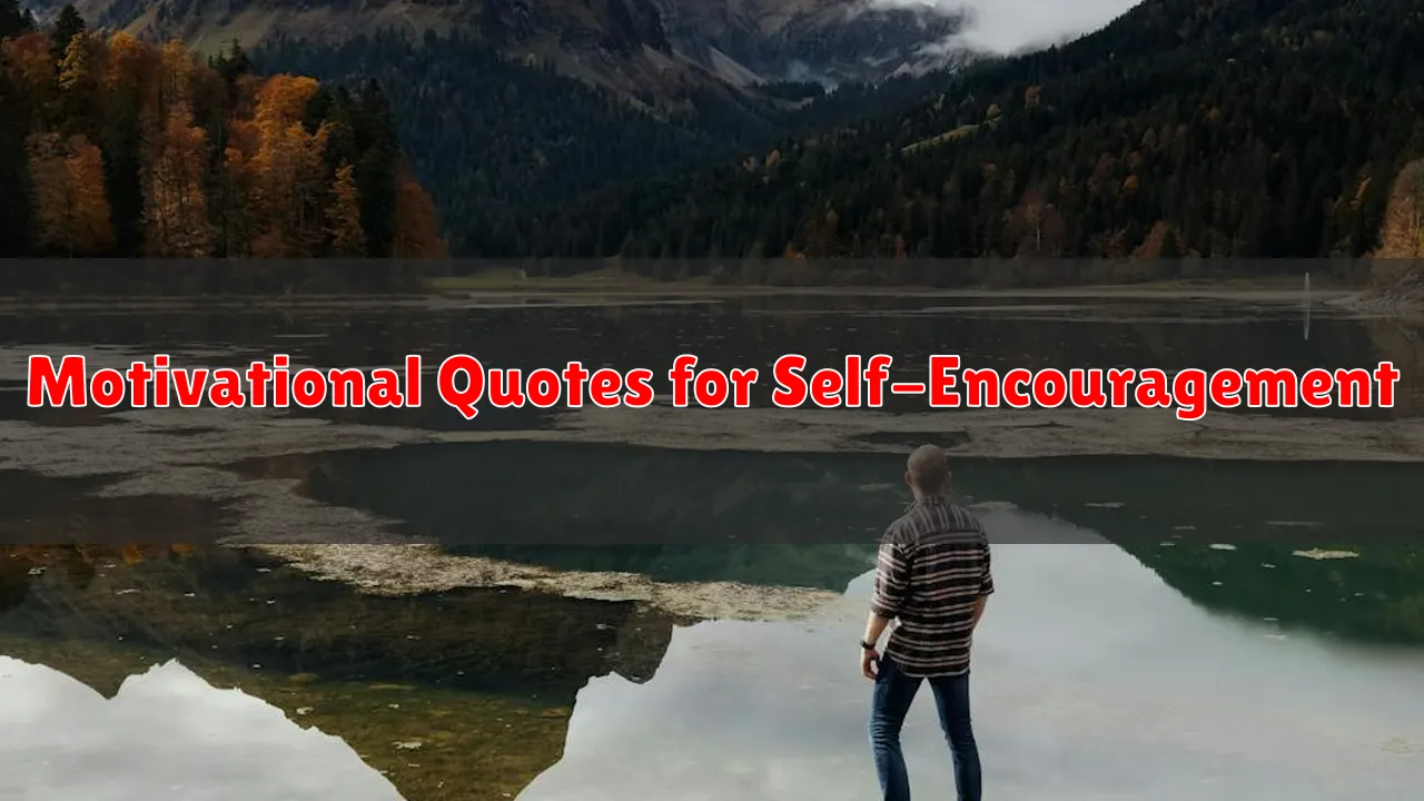 Motivational Quotes for Self-Encouragement