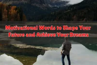 Motivational Words to Shape Your Future and Achieve Your Dreams