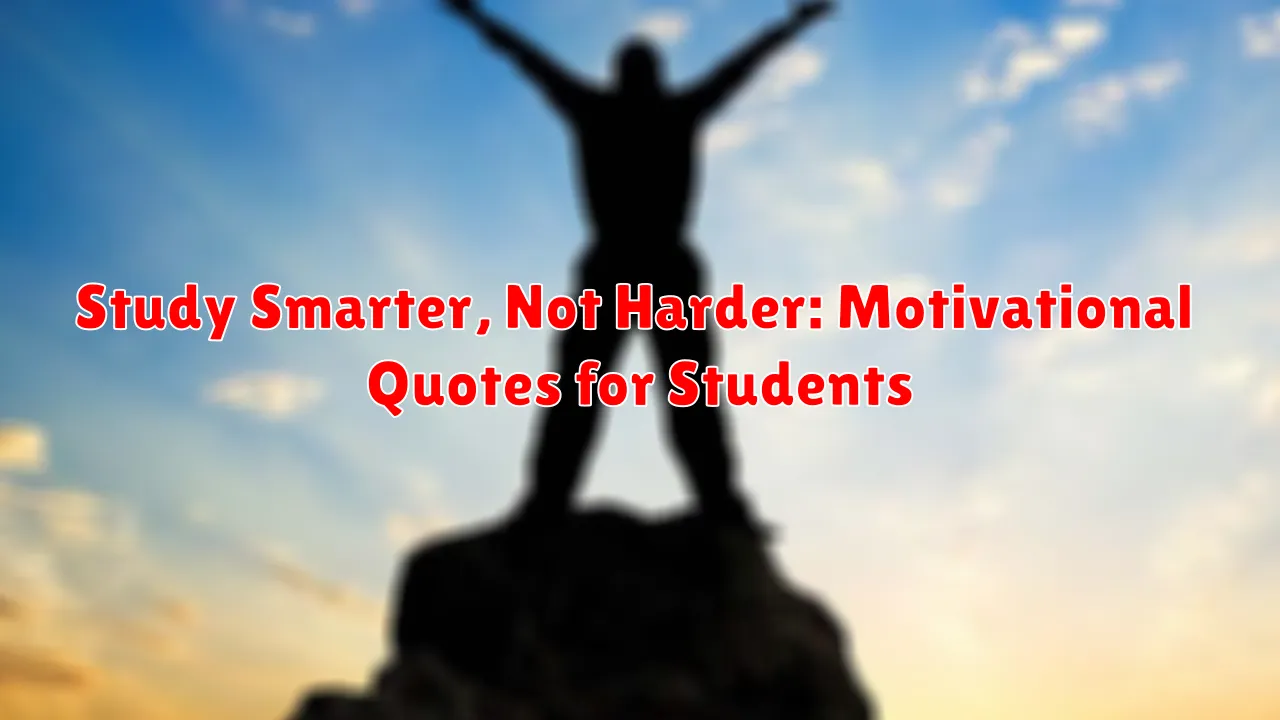 Study Smarter, Not Harder: Motivational Quotes for Students